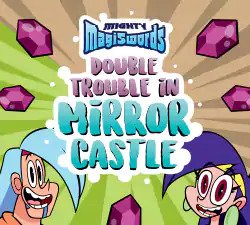 Double Trouble In Mirror Castle